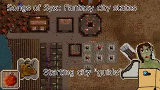 Songs of Syx: Starting city guide as Tilapi