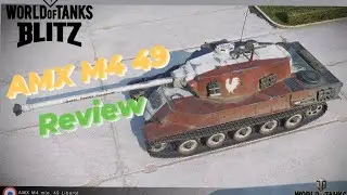 AMX M4 49 | Review | How to play ⚡ WOTBLITZ ⚡ WOTB ⚡ world of tanks blitz