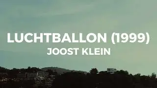 Joost Klein - Luchtballon (1999) (Lyrics)