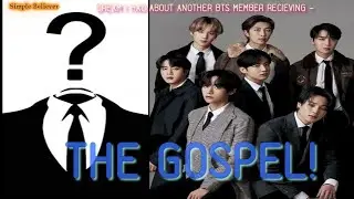 DREAM I HAD ABOUT ANOTHER BTS MEMBER RECEIVING THE GOSPEL!