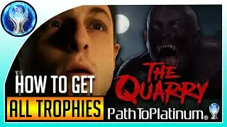 Path To Platinum | The Quarry [How To Get All Trophies]