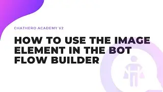 How to Use the Image Element in the Bot Flow Builder
