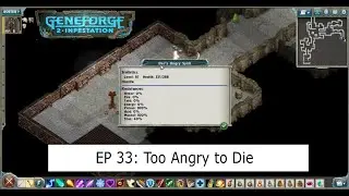 Geneforge 2 Infestation EP 33: Too Angry to Die