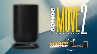 Unboxing & Setup: Sonos Move 2 with Record Player Integration