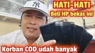 HATI-HATI BELI HP SECOND BOM-BOMAN VIA COD