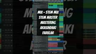 MIX - STEM MIX - STEM MASTERING VE MASTERING NEDİR? ARASINDAKİ FARKLAR NELERDİR?