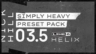 Line 6 Helix | Simply Heavy Preset Pack 3.5