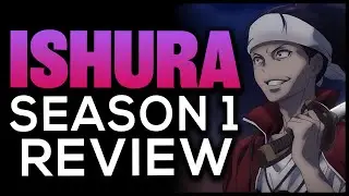 Ishura Season 1 Review