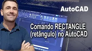 AutoCAD #08 -  Comando RECTANGLE ( retângulo) no AutoCAD