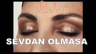 Sibel Can Sevdan Olmasa