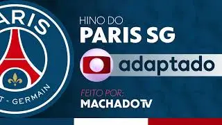 Hino do Paris Saint-Germain | TV Globo (ADAPTADO)