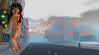 Da Hood Barbie Montage - Roblox