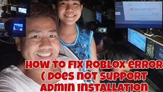 HOW TO FIX ERROR ROBLOX DOES NOT SUPPORT ADMIN INSTALLATION PLS RERUN ROBLOX WITHOUT ADMIN PRIVILEGE