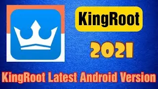 How To Download KingRoot Latest Version Apk 2021 | Root All Mobiles