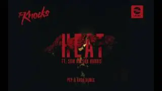 The Knocks - HEAT (feat. Sam Nelson Harris) (Pep & Rash Remix)