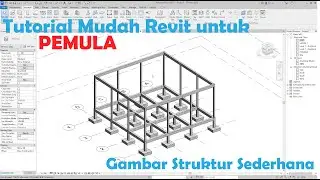 Tutorial Mudah Belajar Revit - Gambar Struktur Sederhana