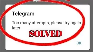 Fix : Telegram Too Many attempts please try again later Problem Solved||How to fix telegram problems