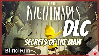 Little nightmares DLC Secrets of The Maw [Tot Jocu] First Playthrough Blind Run Romania
