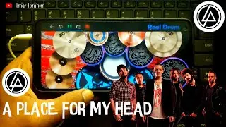 LINKIN PARK - A PLACE FOR MY HEAD | REAL DRUM COVER