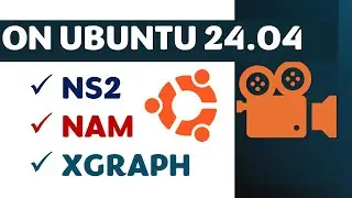 INSTALL NS2 ON UBUNTU 24.04 | NAM Installation | XGRAPH Installation | NS2 Installation on Ubuntu 24