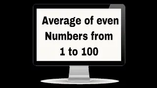 for loop C++ tutorial write a program print average of even number from 1 to 100 by for loop