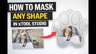 xTool Studio Mask Hack  Use Any Shape to Crop Images