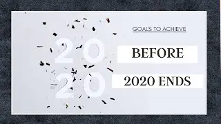 TOP 5 GOALS TO ACHIEVE BEFORE THE END OF 2020 // Things To Do Before 2021