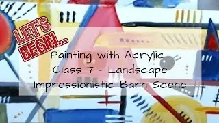 Let's Begin ... Painting with Acrylics - Class 8 - Another Abstract