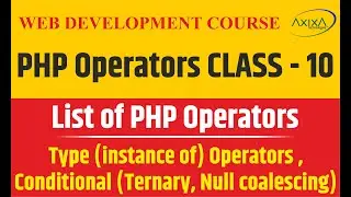 PHP Operators Class 10 (Type: instanceof, Conditional Assignment: Ternary, Null coalescing Operator)