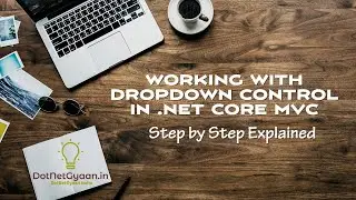 Working with Drop Down control in .Net Core MVC