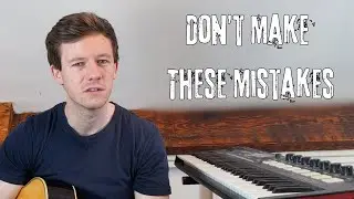 5 Mistakes Beginner Songwriters Should Avoid