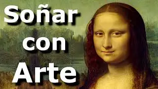 Arte - Soñar con obra de arte, hacer arte, ver una obra de arte