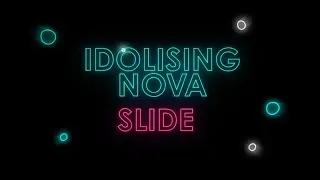 Idolising Nova - Slide (Lyric Video)
