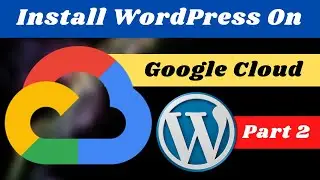 How To Install WordPress On Google Cloud And Connect Domain Name #2 | Hindi