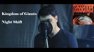 Kingdom of Giants - Night Shift (vocal cover)