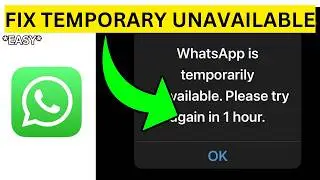 How To Fix Whatsapp is Temporarily Unavailable Please Try Again in 1 Hour(EASY)