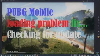 PUBG Mobile loading problem fix | Checking for update |  tencent gaming buddy