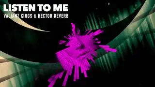 Valiant Kings & Hector Reverb - Listen To Me
