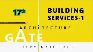 Architecture Gate study material - 17_Building Services -1