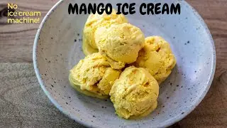 MANGO ICE CREAM || No Ice Cream Machine! || Easy Homemade Mango Ice Cream