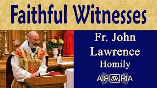 Apostolic Mission of Simon and Jude - Oct 28 - Homily - Fr John Lawrence