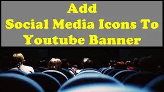 How to add social media icons to youtube banner