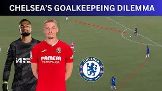 Maresca's Goalkeeping Dilemma: Filip Jorgensen vs  Robert Sanchez | Goalkeeper Tactical Analysis
