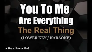 You to Me Are Everything [LOWER KEY] - The Real Thing (Karaoke Version)