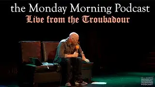 Bill Burr: Live at the Troubadour 1 |  Monday Morning Podcast 6-29-20