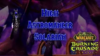 TBC Classic - High Astromancer Solarian Guide