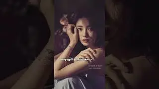 Suzy with or without makeup 💋|