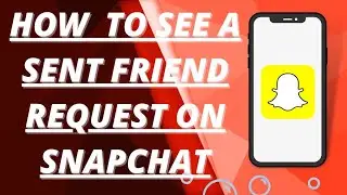 How To See A sent Friend request On Snapchat