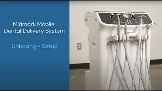 Midmark Mobile Dental Delivery System: Unboxing + Setup