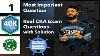Part 1 | Real CKA Exam Practice Questions | Certified Kubernetes Administrator Mock Exam Guide 2025